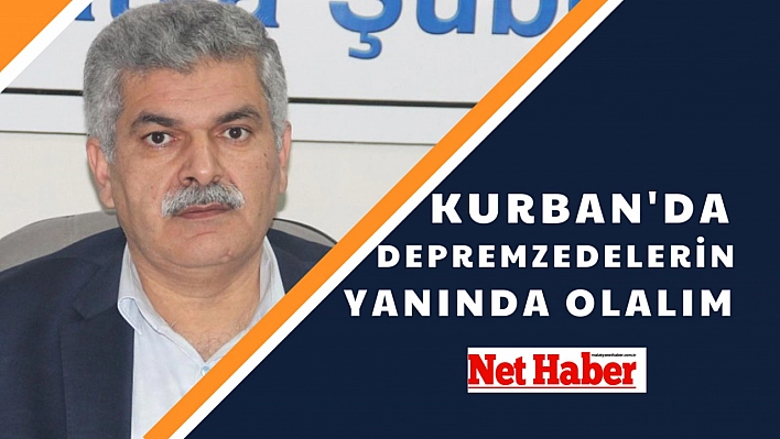 Kurban'da depremzedelerin yanında olalım