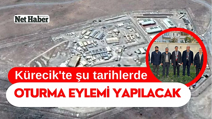 Kürecik'te  şu tarihlerde oturma eylemi  yapılacak! Detaylar haberimizde