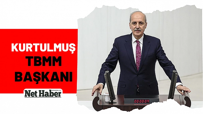 Kurtulmuş TBMM Başkanı