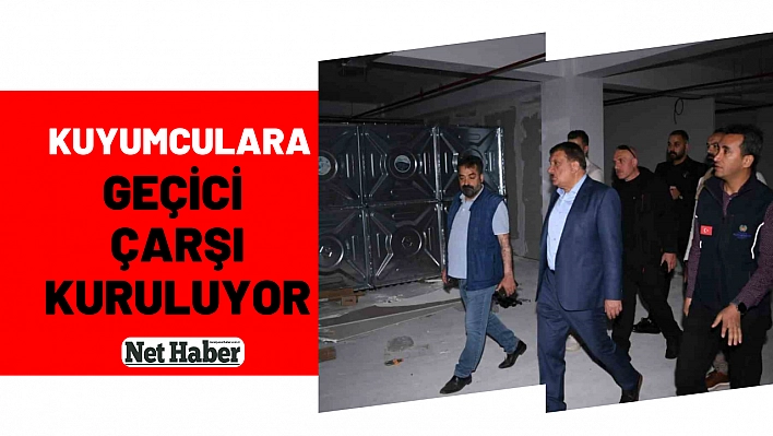 Kuyumculara geçici çarşı kuruluyor