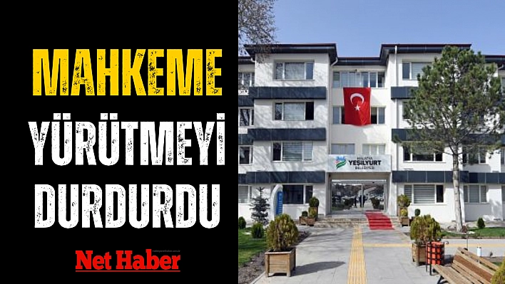 Mahkeme yürütmeyi durdurdu