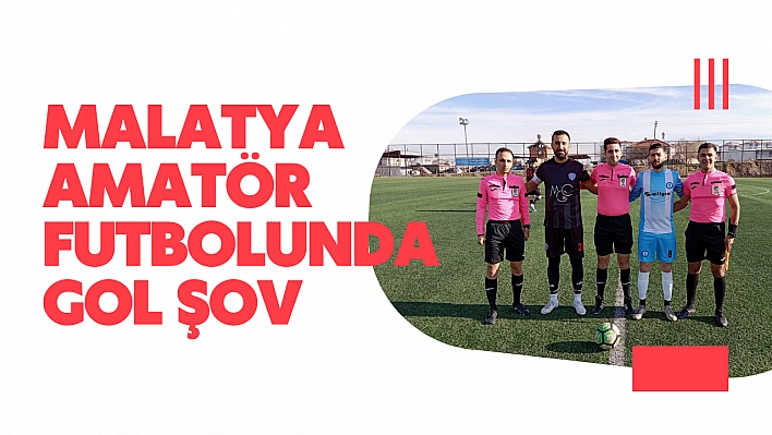 Malatya amatör futbolunda gol şov