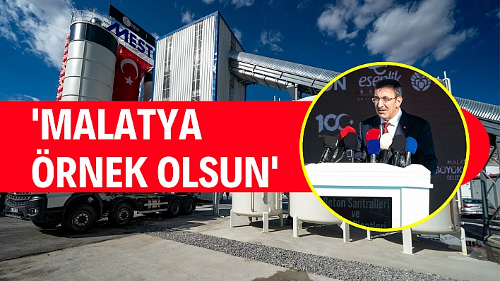 'Malatya başka belediyelere de örnek olsun'