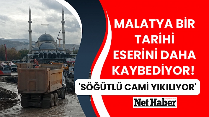 Malatya bir tarihi eserini daha kaybediyor! 'Söğütlü Cami yıkılıyor'