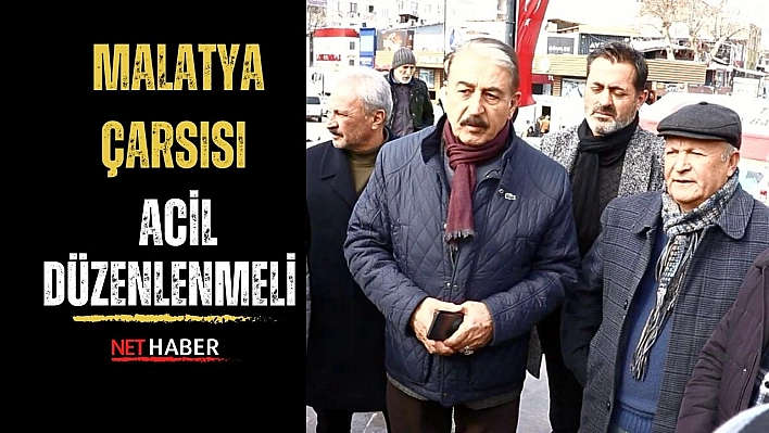 Malatya çarsısı acil düzenlenmeli