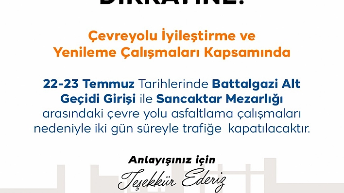 Malatya Çevreyolu'nda Yol Kapanıyor! 2 Gün Oradan Geçilmeyecek...