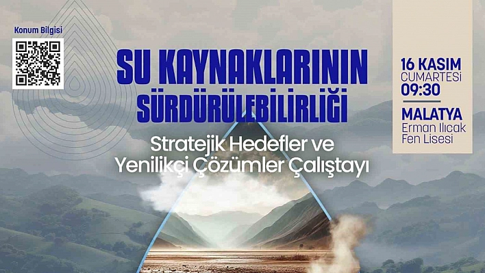 Malatya'da Su Kaynakları Zirvesi!