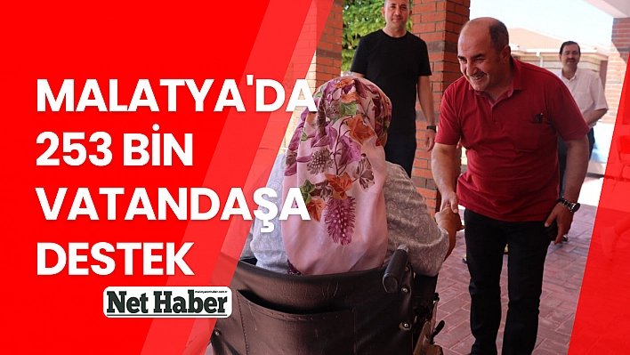 Malatya'da 253 bin vatandaşa destek