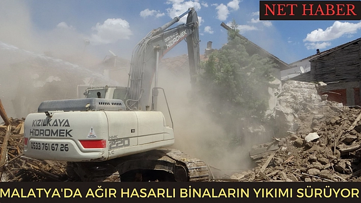 Ağır hasarlı binaların yıkımı sürüyor