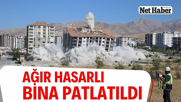 Malatya'da ağır hasarlı bir bina patlayıcıyla yıkıldı