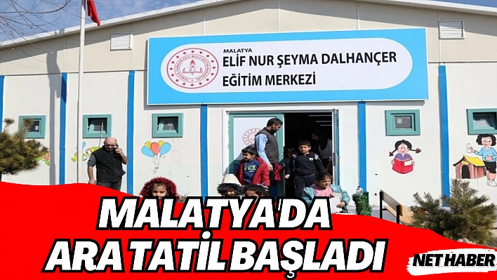  Malatya'da ara tatil başladı