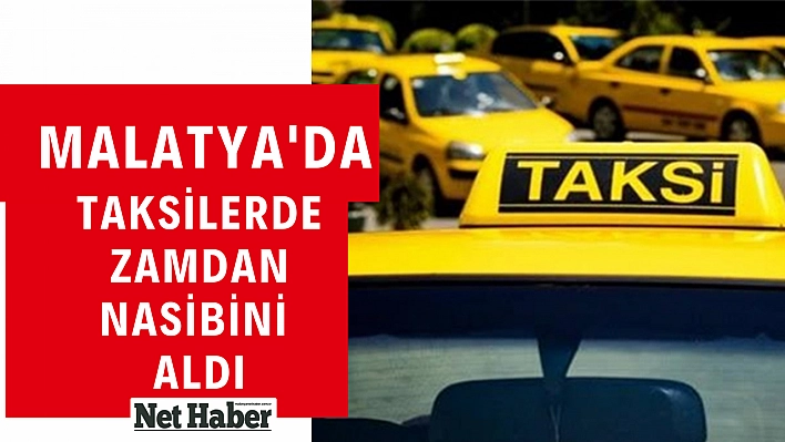 Malatya'da bir zam da taksiye 