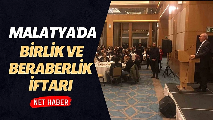 Malatya'da birlik ve beraberlik iftarı