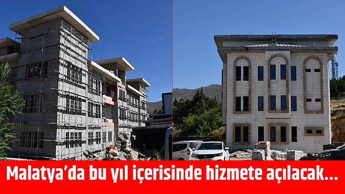Malatya'da bu yıl içerisinde hizmete açılacak...
