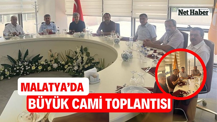 Malatya'da büyük cami toplantısı