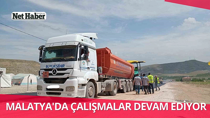 Malatya'da çalışmalar devam ediyor