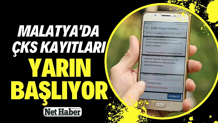 Malatya'da ÇKS kayıtları yarın başlıyor