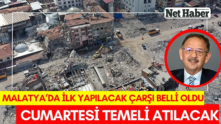 Malatya'da ilk yapılacak çarşı belli oldu