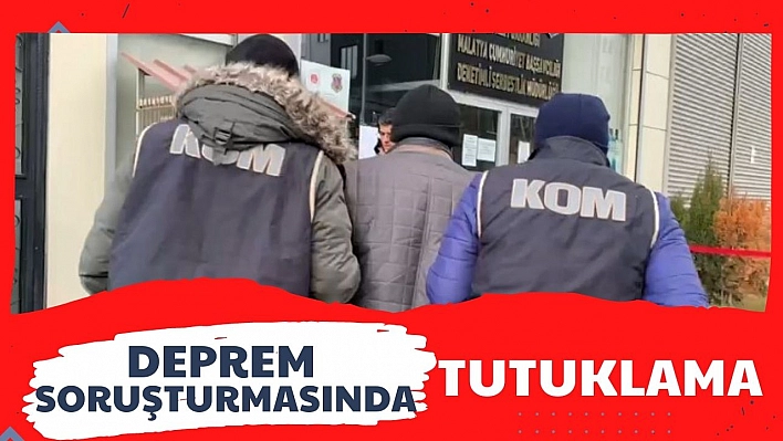 Malatya'da deprem soruşturmasında 7 tutuklama