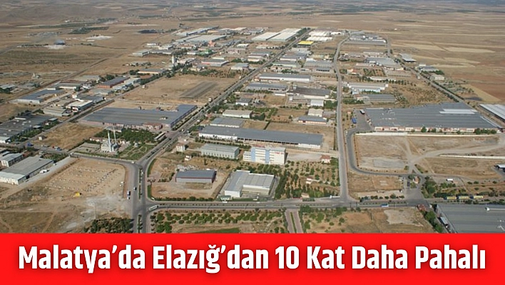 Malatya'da Elazığ'dan 10 Kat Daha Pahalı...!