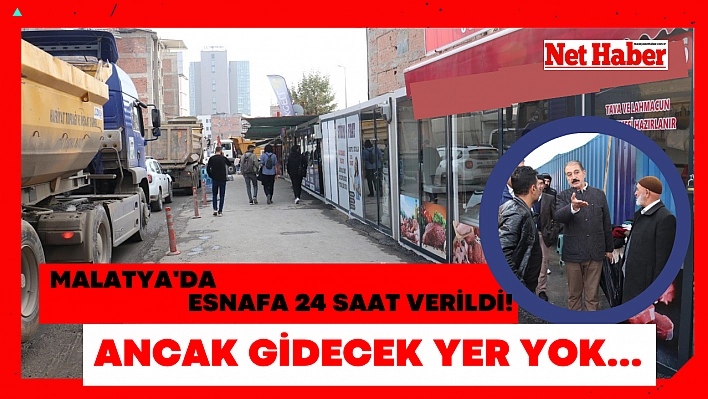 Malatya'da esnafa 24 saat verildi!