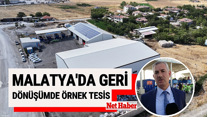 Malatya'da geri dönüşümde örnek tesis