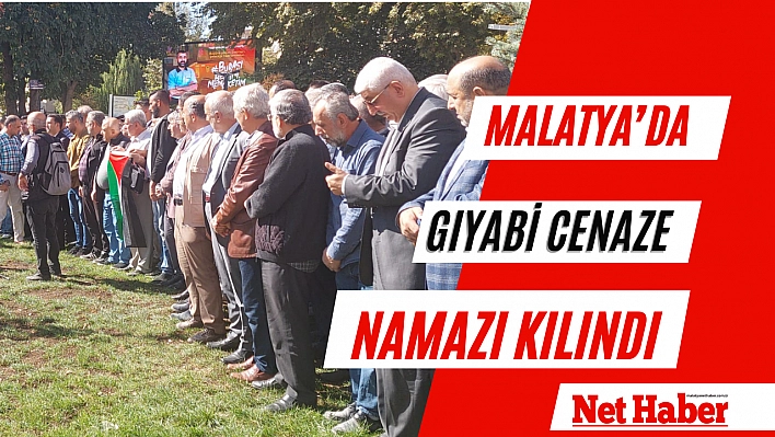 Malatya'da gıyabi cenaze namazı kılındı