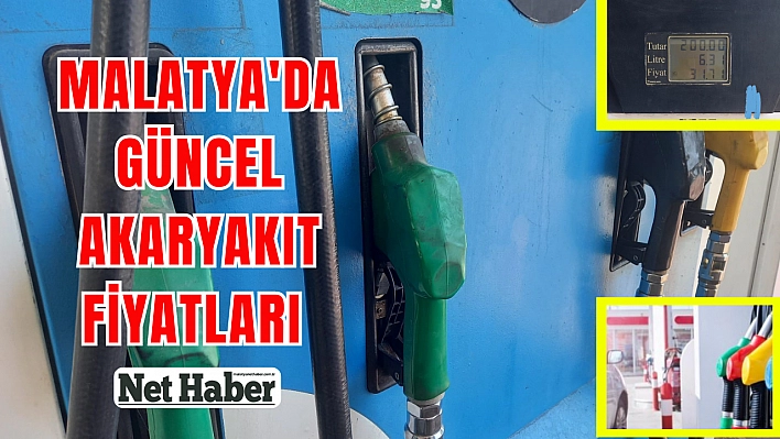 Malatya'da güncel akaryakıt fiyatları