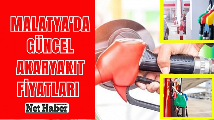 Malatya'da güncel akaryakıt fiyatları