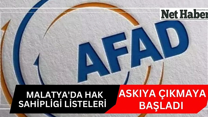 Malatya'da hak sahipligi listeleri askıya çıkmaya başladı