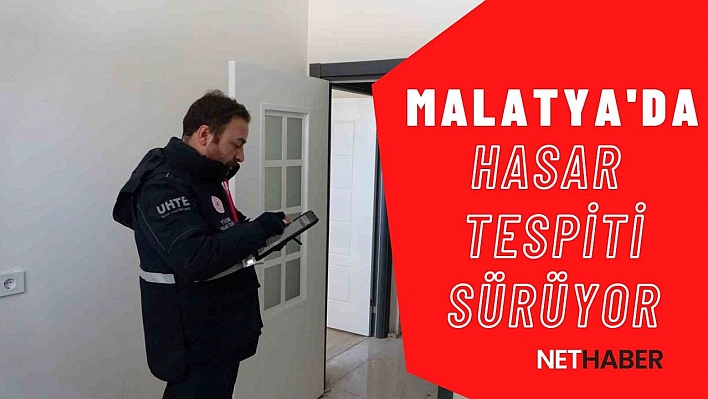 Malatya'da hasar tespiti sürüyor