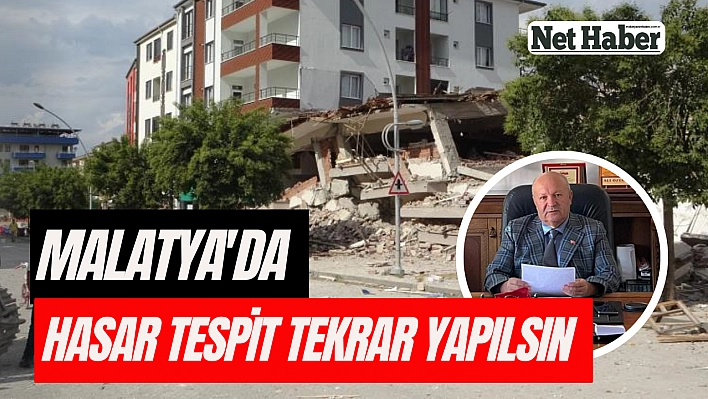 Malatya'da hasar tespiti tekrar yapılsın