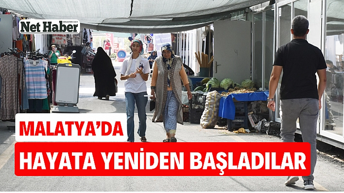 Malatya'da hayata yeniden başladılar