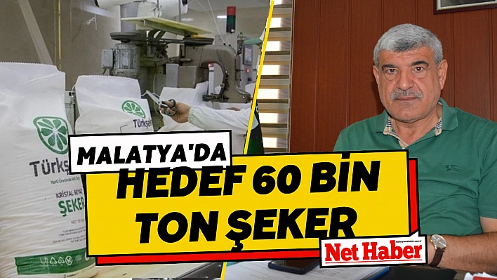 Malatya'da hedef 60 bin ton şeker