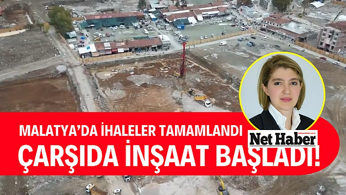 Malatya'da ihaleler tamamlandı çarşıda inşaat başladı!