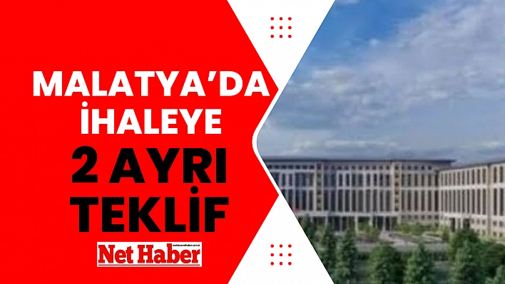 Malatya'da ihaleye 2 ayrı teklif