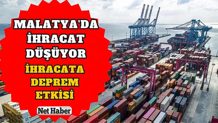 Malatya'da ihracat düşüyor