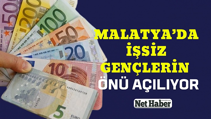 Malatya'da işsiz gençlere müjde