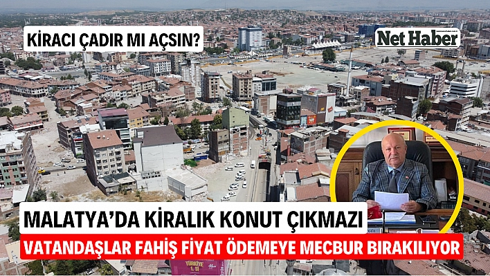 Malatya'da kiracılar çadır mı açsın?