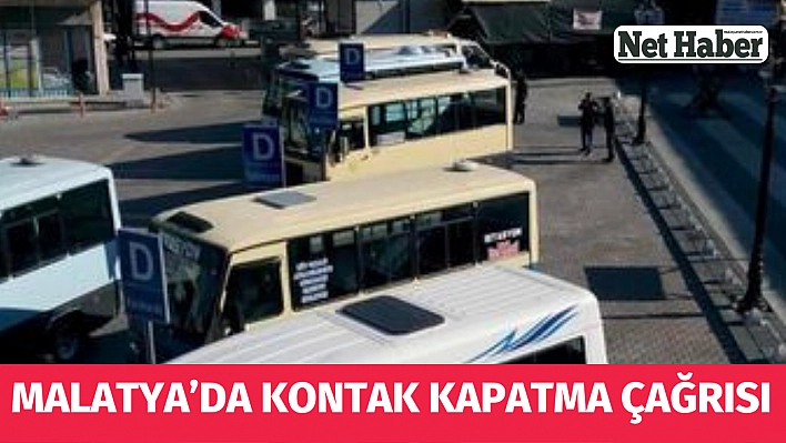 Malatya'da kontak kapatma çağrısı