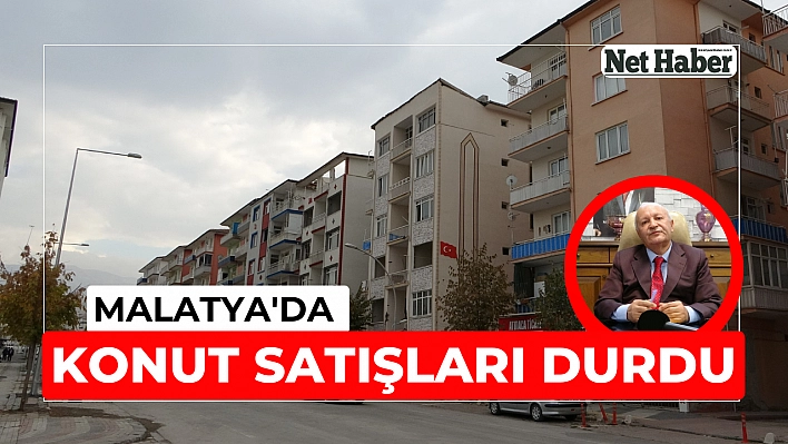 Malatya'da konut satışları durdu