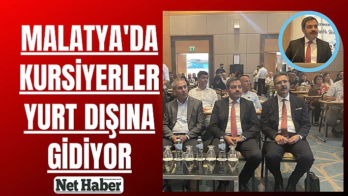 Malatya'da kursiyerler yurt dışına gidiyor