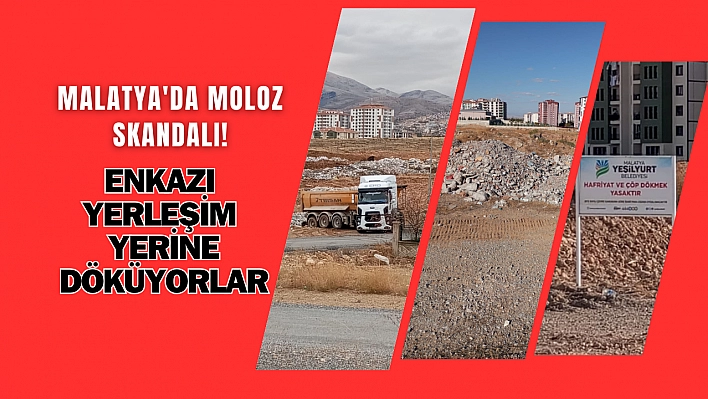 Malatya'da moloz skandalı