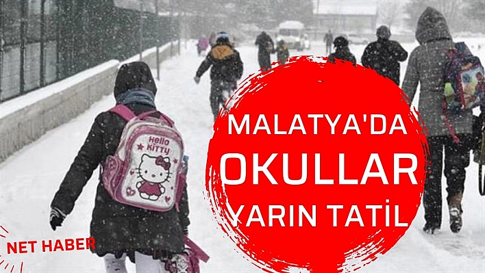 Malatya'da okullar yarın tatil