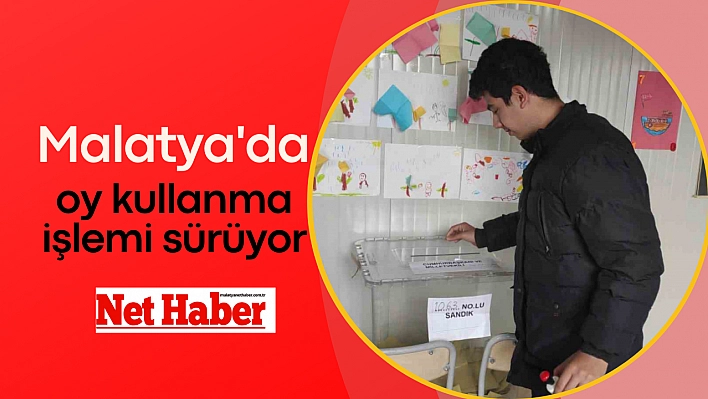 Malatya'da oy kullanma işlemi sürüyor