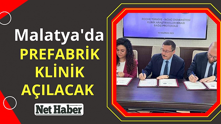 Malatya'da prefabrik klinik açılacak