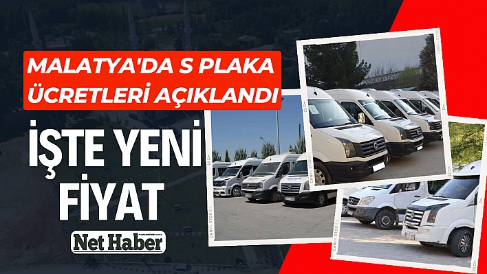 Malatya'da S Plaka ücretleri açıklandı İşte yeni fiyat