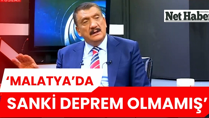 'Malatya'da sanki deprem olmamış' 