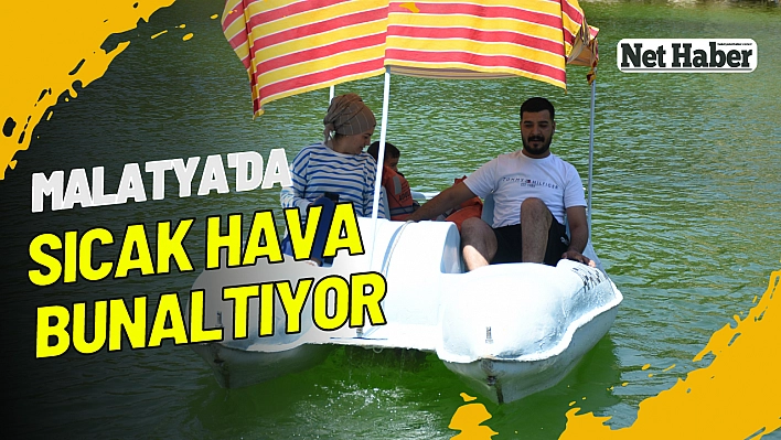 Malatya'da sıcak hava bunaltıyor