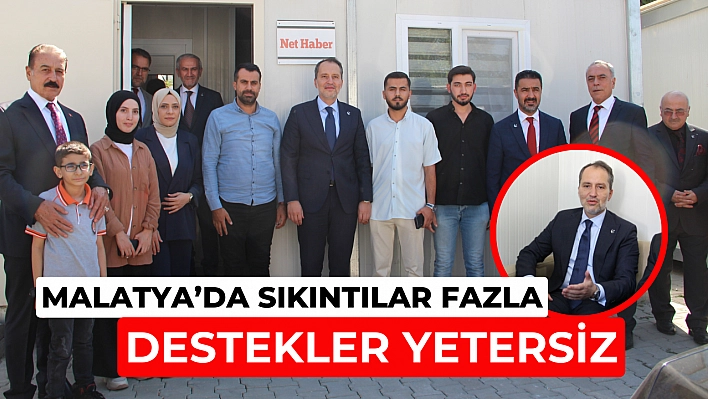 Malatya'da sıkıntılar fazla destekler yetersiz